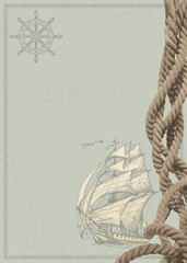 Vector background with twisted rope, hand-drawn sailing ship, steering wheel and place for text. Suitable for banner, label, business card, certificate, diploma. Vintage illustration on a travel theme