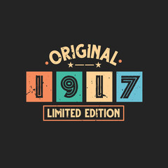 Obraz premium Original 1917 Limited Edition. 1917 Vintage Retro Birthday