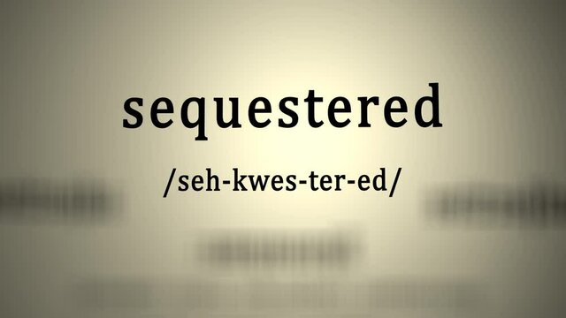 Definition: Sequestered