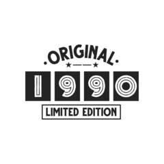 Born in 1990 Vintage Retro Birthday, Original 1990 Limited Edition