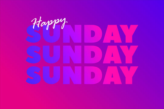 happy sunday. sign with gradient color. eps 10
