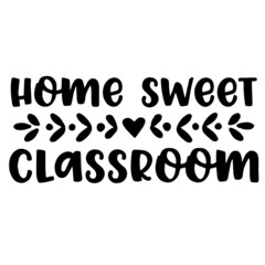 home sweet classroom background inspirational quotes typography lettering design