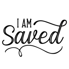 i am saved background inspirational quotes typography lettering design
