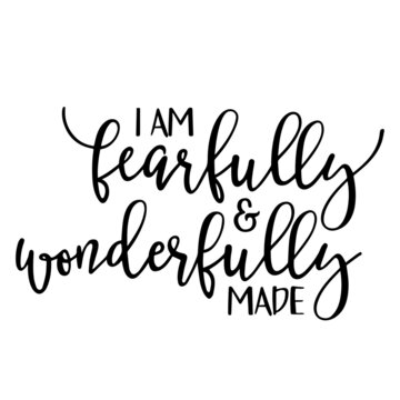 i am fearfully and wonderfully made background inspirational quotes typography lettering design