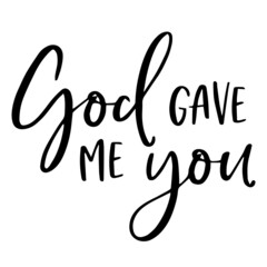 god gave me you background inspirational quotes typography lettering design