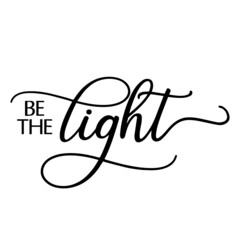be the light background inspirational quotes typography lettering design