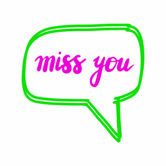 Hand draw bubble talk phrase Miss You. Valentine's day cloud with different words with love. Vector doodle forms isolated on white background. Handwritten Speech bubble with short phrases lettering