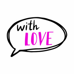 Hand draw bubble talk phrase With Love. Valentine's day cloud with different words with love. Vector doodle forms isolated on white background. Handwritten Speech bubble with short phrases lettering