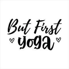yoga svg design but first yoga