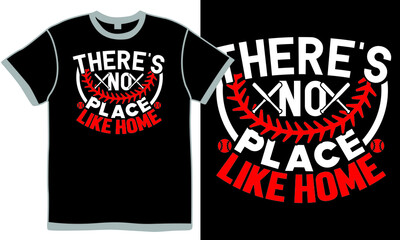 There's No Place Like Home, Baseball League, Baseball Team, Base Ball T-shirt Design