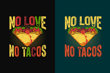 No love no tacos tacos typography tacos t shirt, Tacos quotes, Tacos t shirt, Tacos lettering design, Tacos illustrations