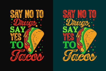 Say no to drugs say yes to tacos tacos typography tacos t shirt design, Tacos quotes, Tacos t shirt, Tacos lettering design, Tacos illustrations