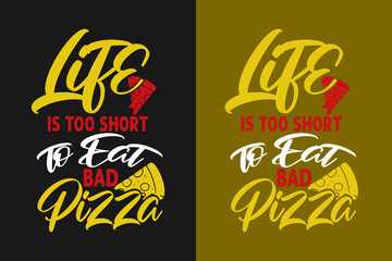 Life is too short to eat bad pizza typography pizza lover typography t shirt design, Pizza t shirt, Pizza t shirts, Pizza shirt, Pizza quotes, Pizza slogan, Pizza illustrations, Pizza lover t shirt