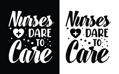 Nurses dare to care  typography nurse t shirt design, Nurse t shirt, Nurse shirts, Nurse t shirt design, Nurse quotes, Nurse quotes for t shirt, World nurse day,