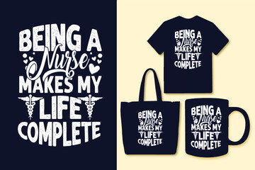 Being a nurse makes my life complete t shirt