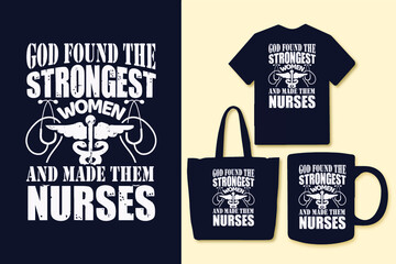 God found the strongest women and made them nurses typography nurse t shirt design, Nurse t shirt design, Nurse quotes t shirt, Nurse shirts, Nurse design, Nurse trendy t shirt, Nurse vintage t shirt