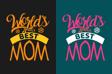 World's best mama Mother's day Typography t shirt design lettering quotes slogan for t shirt and merchandise, World mother's day, Typography mommy t shirt design, Mom t shirt quotes, Mom design
