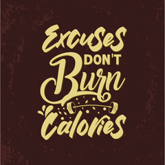 Excuses don't burn calories vintage fitness gym workout t shirt design