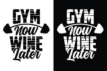 Gym now wine later typography gym workout fitness t shirt design slogan for t shirt and merchandise - obrazy, fototapety, plakaty