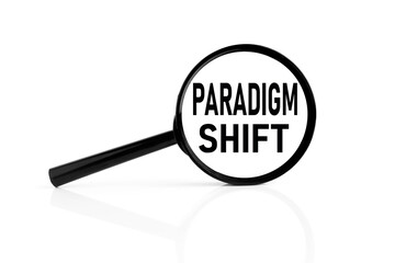 paradigm shift. text inside the magnifier. magnifying glass on white background - obrazy, fototapety, plakaty
