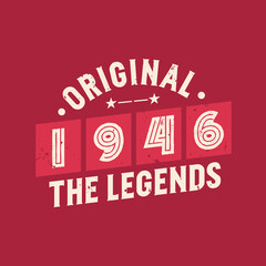 Original 1946 The Legends. 1946 Vintage Retro Birthday