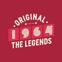 Original 1964 The Legends. 1964 Vintage Retro Birthday