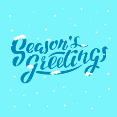 Season's greetings vector hand lettering. Blue letters with snowdrifts and snowflakes on the light blue background. Vector illustration style calligraphy. Typography winter holidays. Christmas.