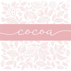 Cocoa beans with leaves. Drawn cocoa beans, tropical fruits, foliage. Organic desserts, aromatic drinks, natural chocolate. Vector graphic background.