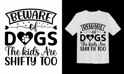 Beware of dogs the kids are shifty too