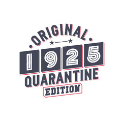 Born in 1925 Vintage Retro Birthday, Original 1925 Quarantine Edition