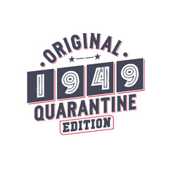 Born in 1949 Vintage Retro Birthday, Original 1949 Quarantine Edition