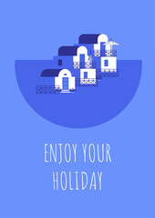 Postcard with blue-white houses and phrase in travel and holiday theme. Vector illustration in flat style for touristic industry.