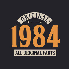 Naklejka premium Original 1984 All Original Parts. 1984 Vintage Retro Birthday