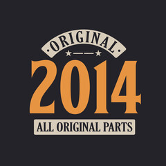 Original 2014 All Original Parts. 2014 Vintage Retro Birthday