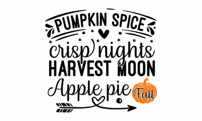 Pumpkin spice crisp nights harvest moon apple pie fall, Vector Illustration for Your Design, fall leaves in fall colors and three pumpkins, harvest, Vector Illustration for Your Design