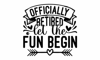 Obraz premium Officially retired let the fun begin, Retired illustration vector, is an official United States public holiday, illustration art