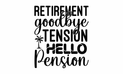 
Retirement goodbye tension hello pension,  Retired illustration vector, is an official United States public holiday, illustration art