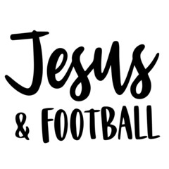 jesus and football inspirational quotes, motivational positive quotes, silhouette arts lettering design