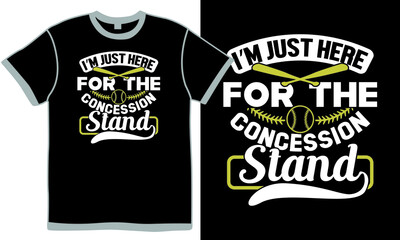 I’m Just Here For The Concession Stand, Sporting Vector Paintings, Baseball - Sport, Ball Vector Illustration