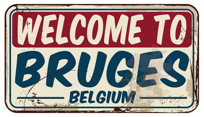 Fototapeta premium Welcome To Bruges Belgium Message On Vector Retro Signboard
