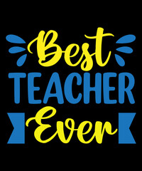 Best teacher ever typography t shirt design