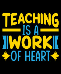 teaching is a work of heart typography t shirt design
