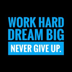 Best inspirational quote for success.work hard dream big never give up. - obrazy, fototapety, plakaty
