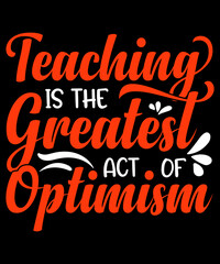 Teaching is greatest t shirt design