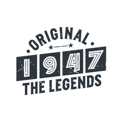 Born in 1947 Vintage Retro Birthday, Original 1947 The Legends