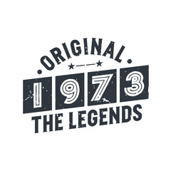 Born in 1973 Vintage Retro Birthday, Original 1973 The Legends