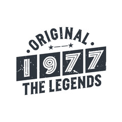 Born in 1977 Vintage Retro Birthday, Original 1977 The Legends