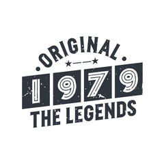 Born in 1979 Vintage Retro Birthday, Original 1979 The Legends