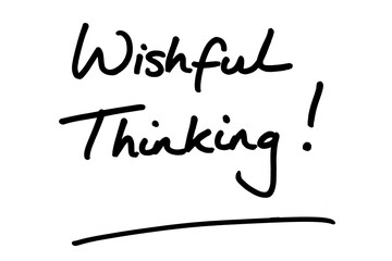 Wishful Thinking!