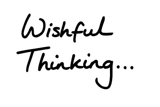Wishful Thinking...